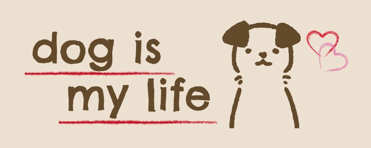 dog is my life